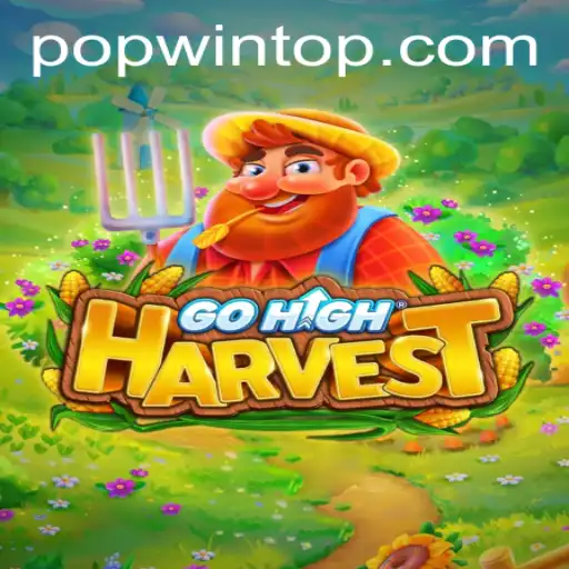 Exploring GoHighHarvest: A Dive into Gameplay and Rules Featuring PopWin