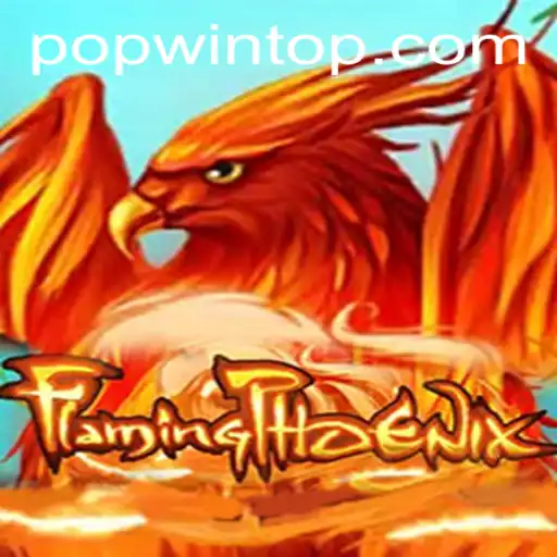 The Exciting World of FlamingPhoenix: Exploring the Popwin Innovation