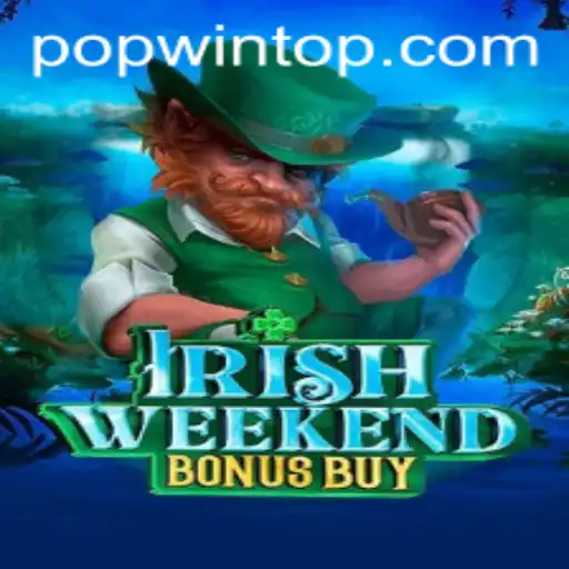 Exploring the Thrills of IrishWeekendBonusBuy and the Popwin Feature