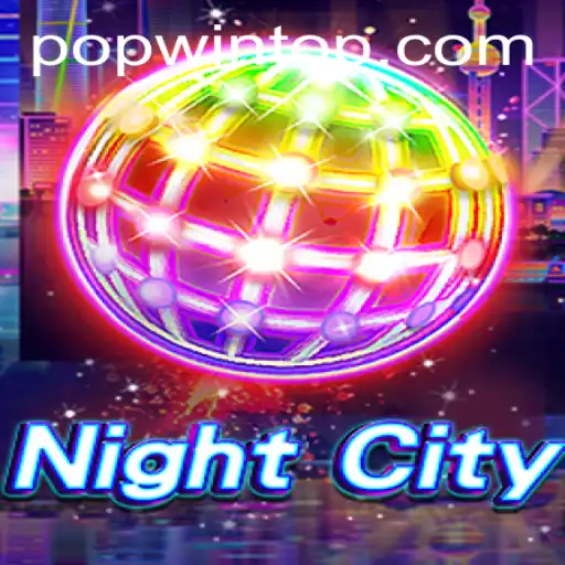 Unveiling the Thrills of NightCity: A Popwin Explosion